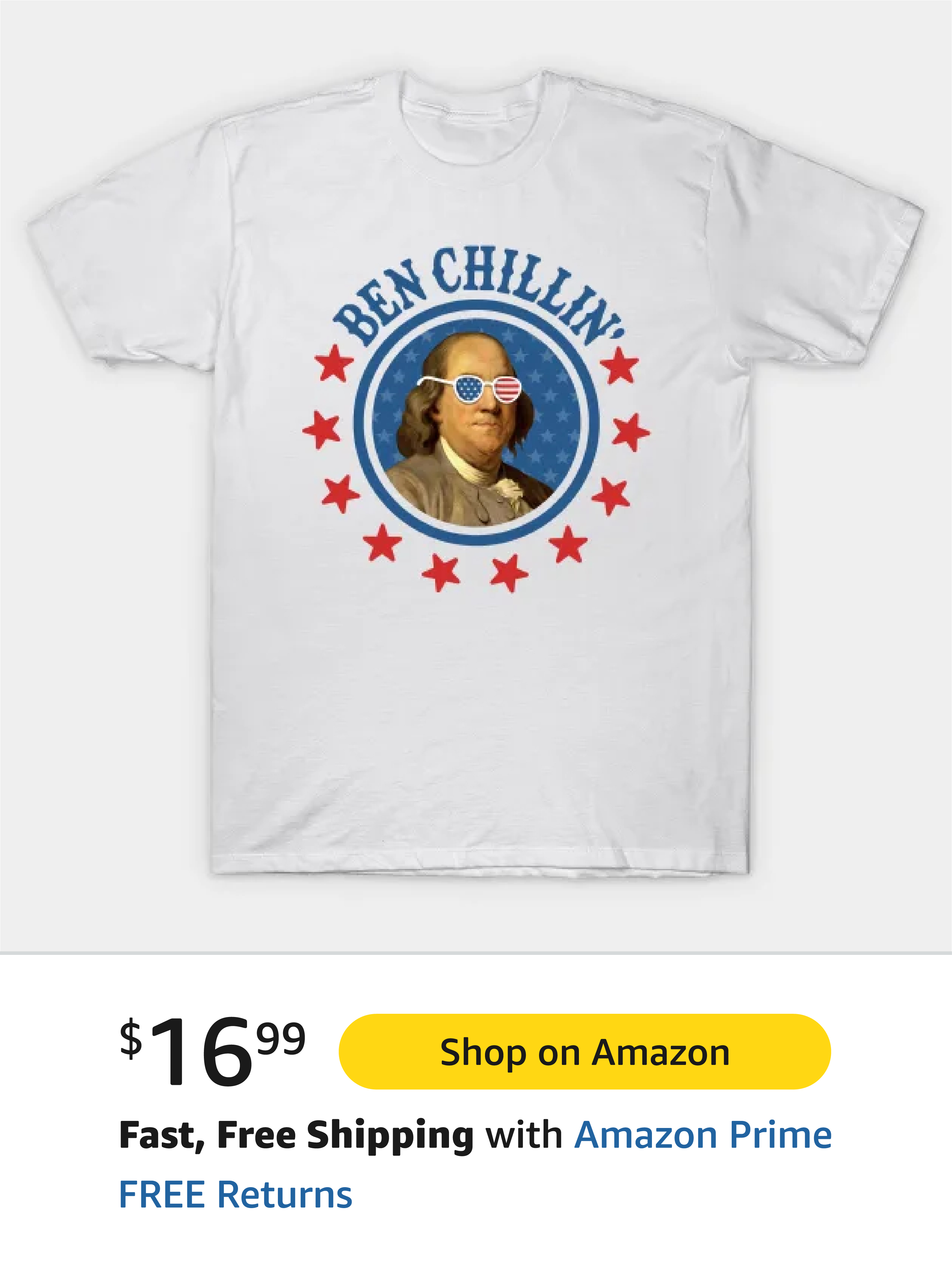 White t-shirt featuring an illustration of Benjamin Franklin wearing sunglasses with the text 'BEN CHILLIN' and red stars in a circular design.